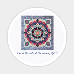 Floral Threads of the Hmong Spirit – Mandala-Inspired Cultural Harmony Magnet